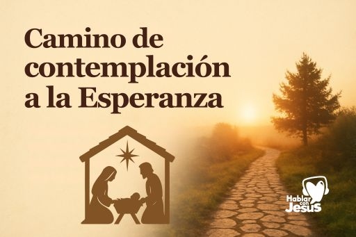 Camino de contemplación a la Esperanza